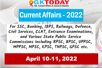 Daily Current Affairs Quiz : April 10-11, 2022