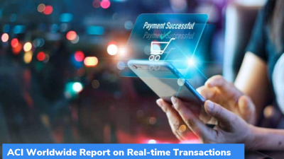 ACI Worldwide Report on Real-time Transactions
