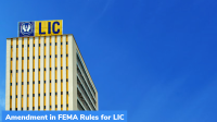 Amendment in FEMA Rules for LIC