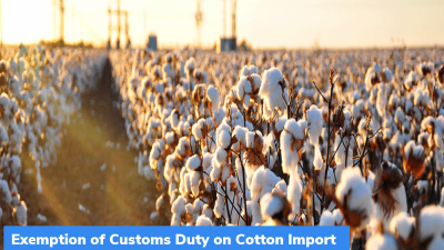 Exemption of Customs Duty on Cotton Import