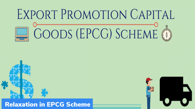 Relaxation in Export Promotion Capital Goods (EPCG) Scheme