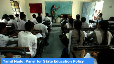 Tamil Nadu: Panel for State Education Policy