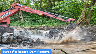 Europe’s Record Dam Removal