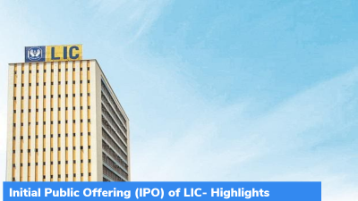 Initial Public Offering (IPO) of LIC- Highlights
