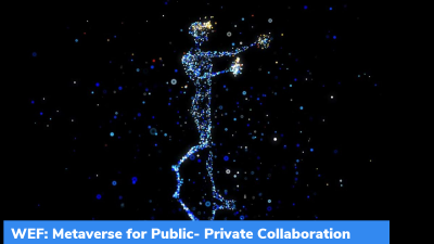 WEF: Metaverse for Public- Private Collaboration