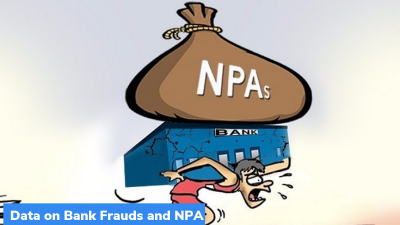 Recent Data on Bank Frauds and NPA