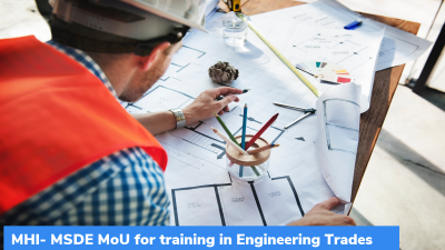 MHI- MSDE sign MoU to facilitate training in Engineering Trades