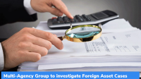 Multi-Agency Group for investigation of Foreign Asset Cases