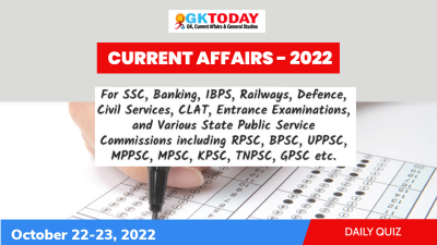 Daily Current Affairs Quiz : October 22-23, 2022