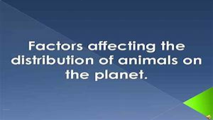 Factors Influencing World Distribution of Plants and Animals