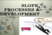 Slope Development