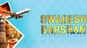 स्वदेश दर्शन 2.0 कार्यक्रम (Swadesh Darshan 2.0) क्या है?