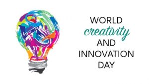 21 अप्रैल : विश्व रचनात्मकता और नवाचार दिवस (World Creativity and Innovation Day)