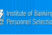 Institute of Banking Personnel Selection