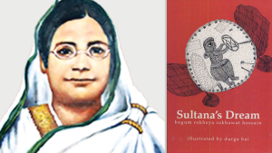 UNESCO Recognizes Feminist Utopian Novel Sultana’s Dream as part of “Memory of the World”
