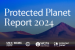 Protected Planet Report 2024