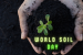 World Soil Day 2024 Observed on December 05