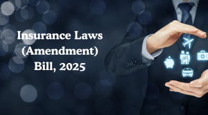 India’s Insurance Sector Reset: What the Insurance Laws (Amendment) Bill, 2025 Signals for Capital, Competition and Consumers?
