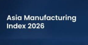 India Ranks Sixth in Asia Manufacturing Index 2026