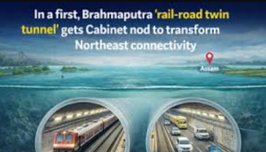Brahmaputra Rail-Road Twin Tunnel Gets Cabinet Approval