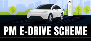 PM e-Drive Scheme Subsidies Extended for EV Adoption